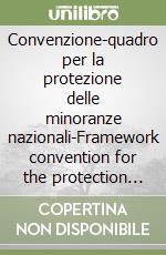 Convenzione-quadro per la protezione delle minoranze nazionali-Framework convention for the protection of national minorities and explanatory report libro