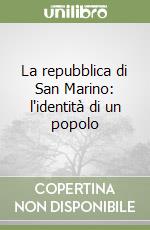 La repubblica di San Marino: l'identità di un popolo libro