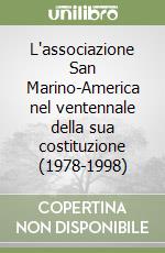 L'associazione San Marino-America nel ventennale della sua costituzione (1978-1998)