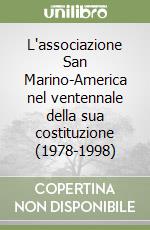 L'associazione San Marino-America nel ventennale della sua costituzione (1978-1998) libro