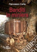 Banditi in miniera libro