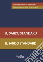 Su sardu standard-Il sardo standard. Ediz. bilingue