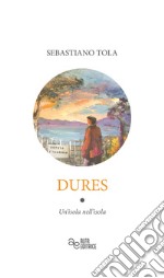 Dures. Un'isola nell'isola libro