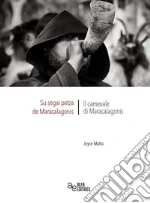 Su segai petza de Maracalagonis. Il carnevale di Maracalagonis. Ediz. integrale libro