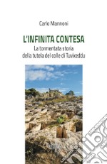 L'infinita contesa. La tormentata storia della tutela del colle di Tuvixeddu libro