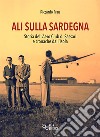 Ali sulla Sardegna. Storia dell'Aero Club di Sassari e cronache dall'Isola libro