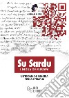 Su sardu lìngua de europa. Un'idioma de minoria peri su tempus. Ediz. italiana e sarda libro