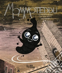 Mommoteddu. Su mostrixeddu chi non bolit drommiri libro