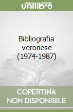 Bibliografia veronese (1974-1987) libro