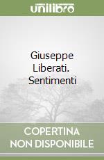 Giuseppe Liberati. Sentimenti