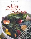 Le erbe aromatiche in cucina libro di Lancellotti Angelo