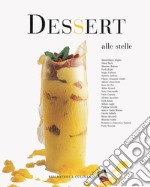 Dessert alle stelle. Ediz. a colori libro