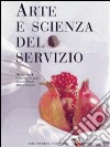 Arte e scienza del servizio libro