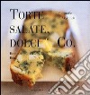 Torte salate, dolci & Co. libro