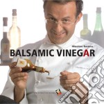 Balsamic Vinegar. Ediz. a colori libro