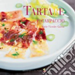 Tartare e carpaccio. Ediz. a colori libro