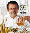 Olio: forme e aromi libro