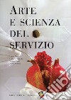 Arte e scienza del servizio libro