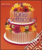 Torte spettacolari. Ediz. a colori libro