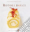 Rotoli dolci libro di Chovancova Ilona