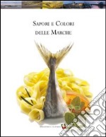 Sapori e colori delle Marche libro