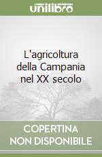 L'agricoltura della Campania nel XX secolo libro