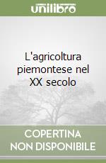 L'agricoltura piemontese nel XX secolo libro