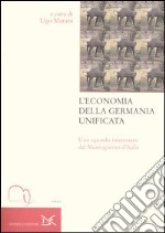 L'economia della Germania unificata. Uno sguardo interessato dal Mezzogiorno d'Italia libro