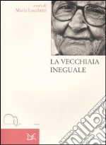 La vecchiaia ineguale libro