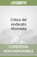 Critica del sindacato riformista libro