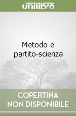 Metodo e partito-scienza