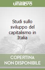 Studi sullo sviluppo del capitalismo in Italia libro