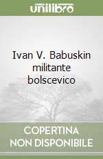 Ivan V. Babuskin militante bolscevico
