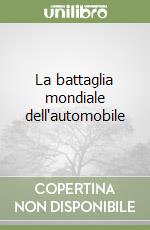 La battaglia mondiale dell'automobile libro