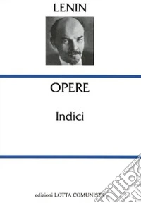 Opere complete Lenin. Indici libro
