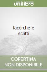 Ricerche e scritti