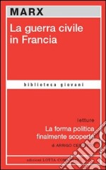 La guerra civile in Francia-La forma politica finalmente scoperta libro