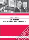 La Russia nel mondo multipolare libro di Bianchi Donato