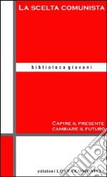 La scelta comunista libro