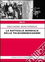 La battaglia mondiale delle telecomunicazioni libro