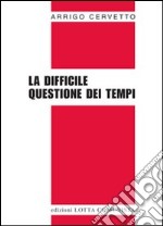 La difficile questione dei tempi libro