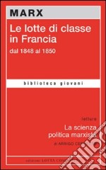 Le lotte di classe in Francia dal 1848 al 1850 libro