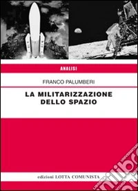 La militarizzazione dello spazio libro
