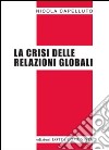 La crisi delle relazioni globali libro