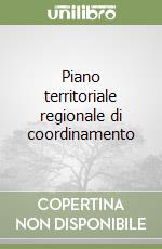 Piano territoriale regionale di coordinamento