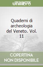 Quaderni di archeologia del Veneto. Vol. 11 libro