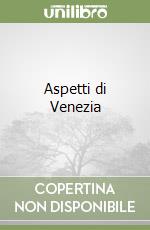 Aspetti di Venezia