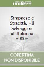 Strapaese e Stracittà. «Il Selvaggio» «L'Italiano» «900»