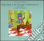 Martino e la strega golosastra. Ediz. illustrata