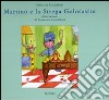 Martino e la strega golosastra. Ediz. illustrata libro di Colombani Valentina